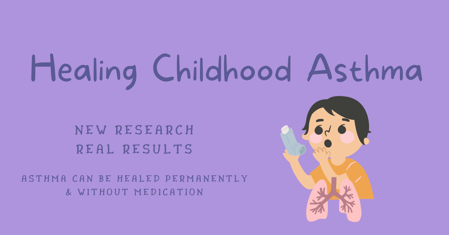 Healing childhood Asthma