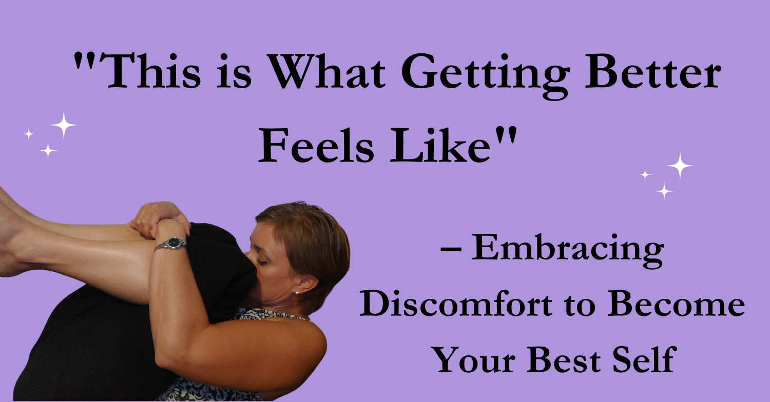 Embrace discomfort to become your best