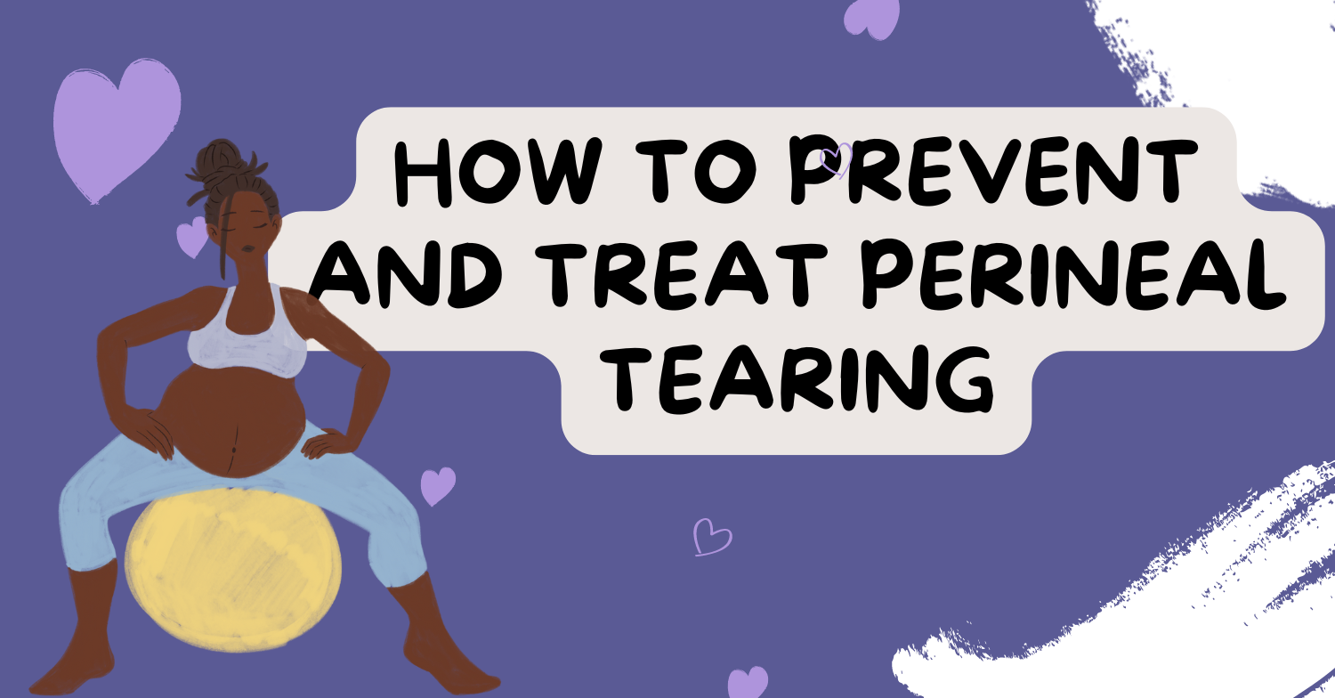 How to Prevent and Treat Perineal Tearing 