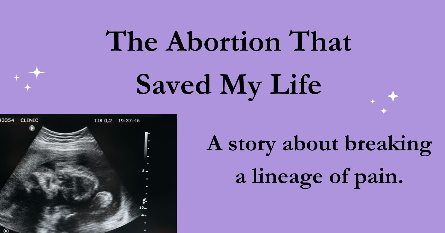 The Abortion That Saved My Life